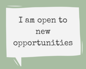 Affirmation I am open to new opportunities