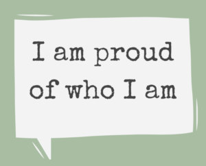 Affirmation I am proud of who I am