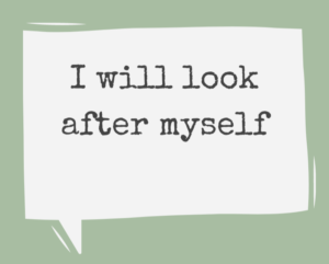 Affirmation I will look after myself